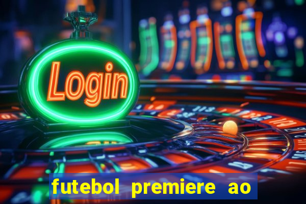 futebol premiere ao vivo gratis